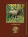 Elk essentials (Hunting wisdom library) - Bob Robb