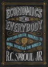 Economics for Everybody Study Guide - R.C. Sproul Jr.