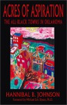 Acres of Aspiration: The All-Black Towns in Oklahoma - Hannibal B. Johnson, Michael Eric Dyson