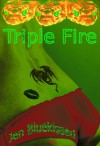 Triple Fire - Jen Bluekissed