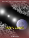 Ian's Gang (Ian's Gang Anthology) - Ian Kidd