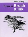 Draw In Brush & Ink - Moira Huntly