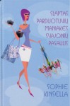 Slaptas parduotuvių maniakės svajonių pasaulis - Sophie Kinsella, Paulina Kruglinskienė