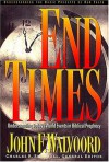 End Times: Understanding Today's World Events in Biblical Prophecy - John F. Walvoord