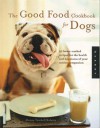 Good Food Cookbook for Dogs - Donna Roberts