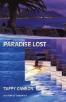 Paradise Lost: A Novel Of Suspense - Taffy Cannon