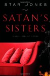 Satan's Sisters: A Novel Work of Fiction - Star Jones