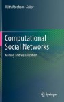 Computational Social Networks: Mining and Visualization - Ajith Abraham