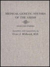 Medical Genetic Studies of the Amish: Selected Papers - Victor A. McKusick