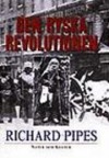 Den ryska revolutionen - Richard Pipes