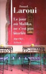 Le jour où Malika ne s'est pas mariée: nouvelles - Fouad Laroui