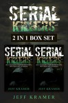 Serial Killers: Horrific Serial Killers Biographies, True Crime Cases, Murderers, 2in1 Box Set (True Crime, Serial Killers Uncut, Crime, Horror Stories, Horrible Crimes, Homicides Book 3) - Jeff Kramer