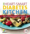 The Heart-Smart Diabetes Kitchen: Fresh, Fast, and Flavorful Recipes Made with Canola Oil - American Diabetes Association, CanolaInfo