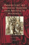 Paradise Lost and Republican Tradition from Aristotle to Machiavelli - William Walker