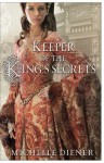 Keeper of the King's Secrets - Michelle Diener