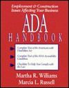 Ada Handbook: Employment & Construction Issues Affecting Your Business - Martha R. Williams