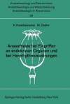 Anaesthesie Bei Eingriffen an Endokrinen Organen Und Bei Herzrhythmusstorungen: Beitrage Zu Den Themen &#132;anaesthesie Bei Eingriffen an Endokrinen Organen" Und &#132;anaesthesist Und Herzrhythmusstorungen" Der XI. Gemeinsamen Tagung D - K. Hutschenreuter, M. Zindler