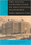 The Social Construction of Educational Leadership: Southern Appalachian Ceilings - Anna Hicks McFadden, Penny Smith