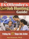 The Ex-Offender's Quick Job Hunting Guide: Putting the 10 Steps Into Action - Ron Krannich, Caryl Krannich