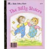 The Silly Sisters (Little Golden Book) - Dave Werner, Lucinda McQueen