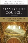 Keys to the Council: Unlocking the Teaching of Vatican II - Richard R. Gaillardetz, Catherine E. Clifford