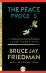The Peace Process: A Novella and Stories - Bruce Jay Friedman