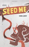 Seed Me - Konn Lavery, Robin Schroffel, Lacey Paige