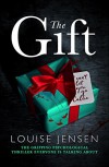 The Gift: The gripping psychological thriller everyone is talking about - Louise Jensen