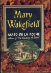 Mary Wakefield - Mazo de la Roche