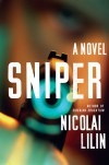 Sniper: A Novel - Nicolai Lilin