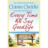 Every Time We Say Goodbye - Colette Caddle