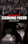 The Escape Of Sigmund Freud - David Cohen