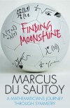 Finding Moonshine: A Mathematician's Journey Through Symmetry - Marcus du Sautoy