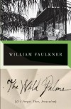 The Wild Palms [If I Forget Thee, Jerusalem] - William Faulkner