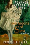 Two Moons of Sera - Omnibus - Pavarti K. Tyler