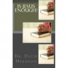 Is Jesus Enough? - David Herndon