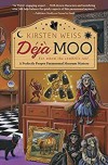 Deja Moo (A Perfectly Proper Paranormal Museum Mystery) - Kirsten Weiss