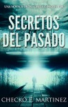 Secretos del Pasado: Una Novela de misterio y suspenso sobrenatural (El Circulo Protector nº 1) (Spanish Edition) - Checko E. Martinez