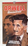 Orwell Remembered - Audrey Coppard, Bernard Crick