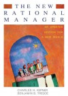 The New Rational Manager: An Updated Edition for a New World - Charles H. Kepner, Benjamin B. Tregoe