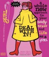 Deal With It: A Whole New Approach to Your Body, Brain and Life as a gURL - Esther Drill, Heather McDonald, Rebecca Odes