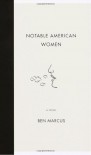 Notable American Women - Ben Marcus