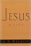 Jesus - A. N. Wilson