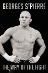 The Way of the Fight - Georges St. Pierre