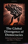 The Global Divergence of Democracies (A Journal of Democracy Book) - Larry Jay Diamond, Marc F. Plattner