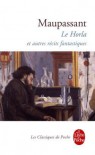 Le Horla : Et autres récits fantastiques - Guy de Maupassant