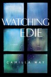 Watching Edie - Camilla Way