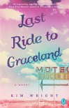 Last Ride to Graceland - Kim Wright Wiley