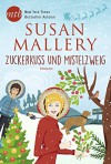 Zuckerkuss und Mistelzweig (Fool’s Gold) - Susan Mallery, Ivonne Senn