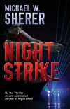 Night Strike - Michael W. Sherer